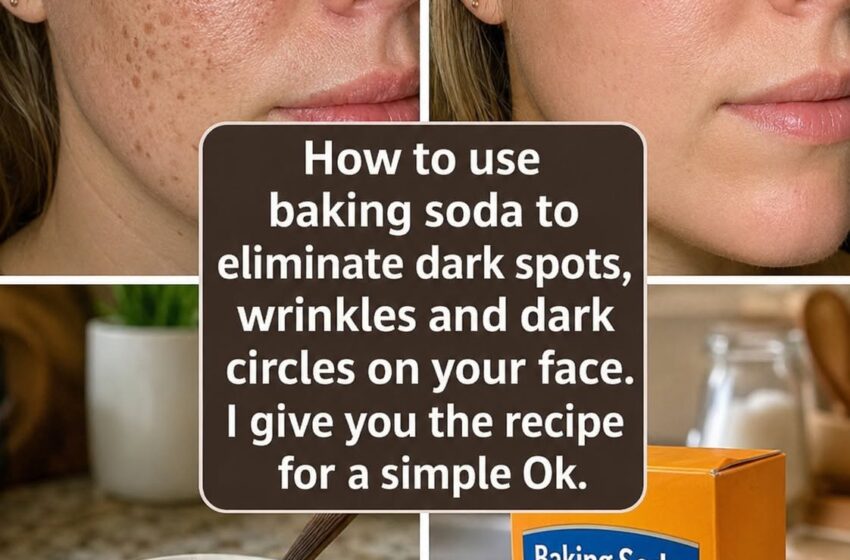  How to use baking soda to remove dark spots, wrinkles and dark circles from your face